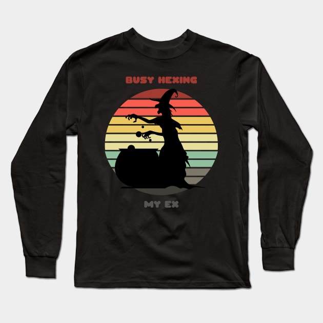 Sunset Witch / Busy Hexing My Ex Long Sleeve T-Shirt by nathalieaynie